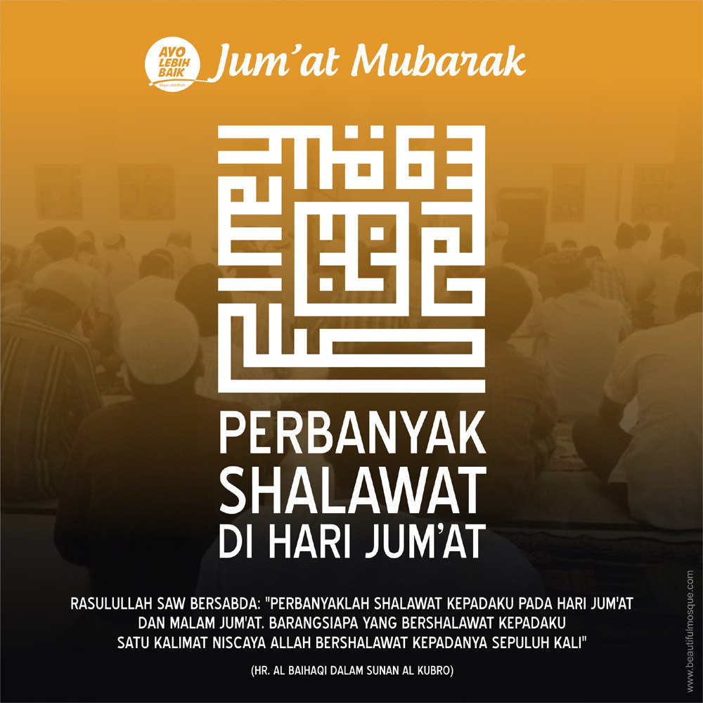Alhamdulillah, telah tiba kembali hari penuh kemuliaan; Hari Jumat. Mari perbanyak shalawat