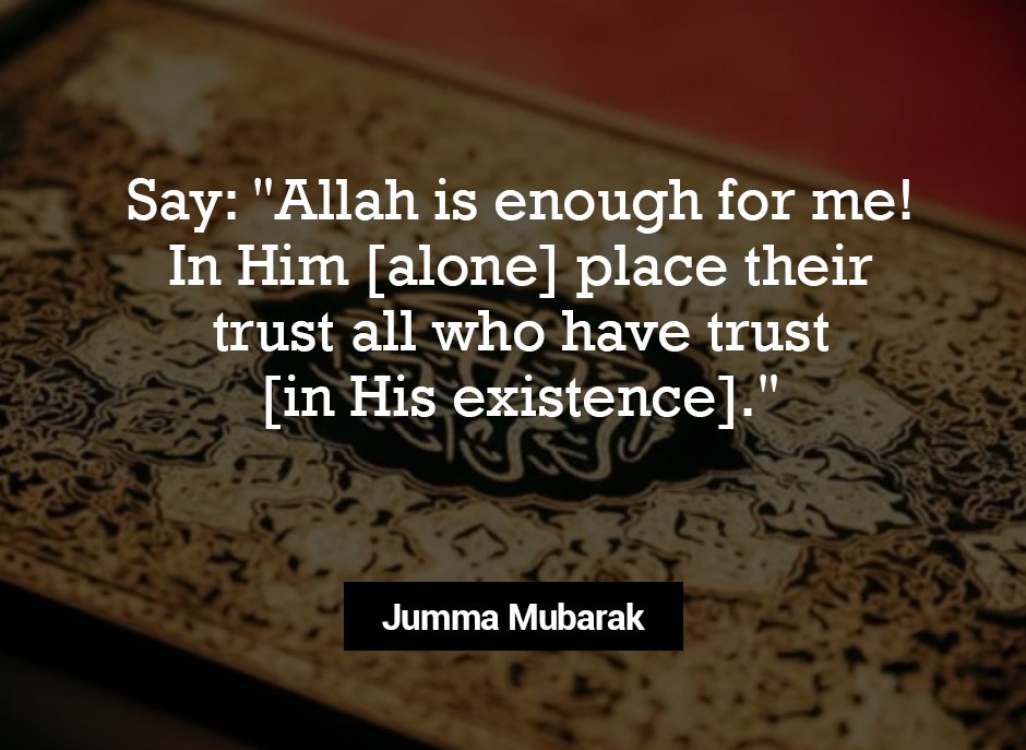 mislamogluEN's tweet image. Say:"Allah is enough for me!
In Him [alone] place their trust all who have trust [in His existence]" #JummahMubarak
