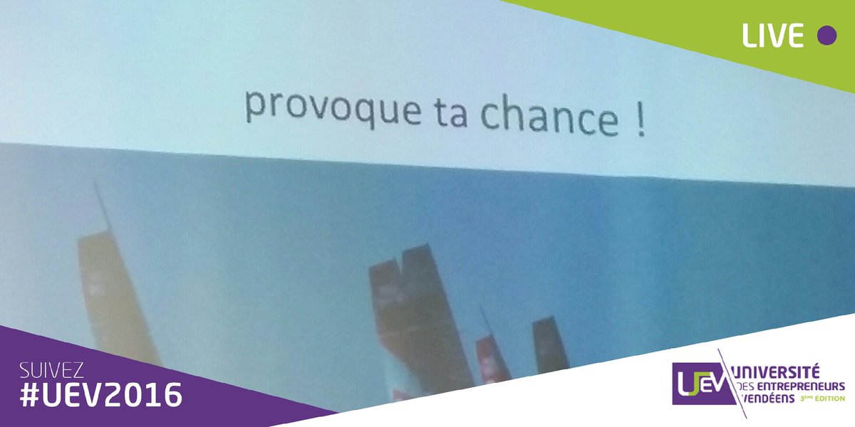 uev85's tweet photo. #UEV2016. "Provoque ta chance avec de la #determination , #laffirmation de soi, #prisedeconscience et le #recul". https://t.co/IXLEfVvX34