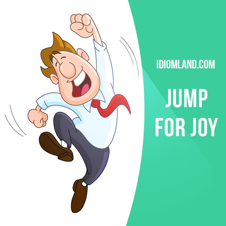 idiomland's tweet photo. "Jump for joy" means "to be very happy about something".

#idiom #idioms #saying #sayings #phrase #phrases #english https://t.co/H8on0UGzoM