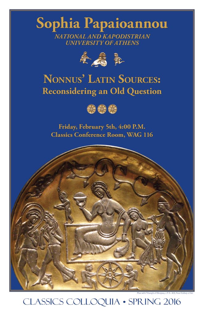Don't miss our first colloquium of the year: Sophia Papaioannou on Nonnus' Latin Sources at 4PM, WAG 116.