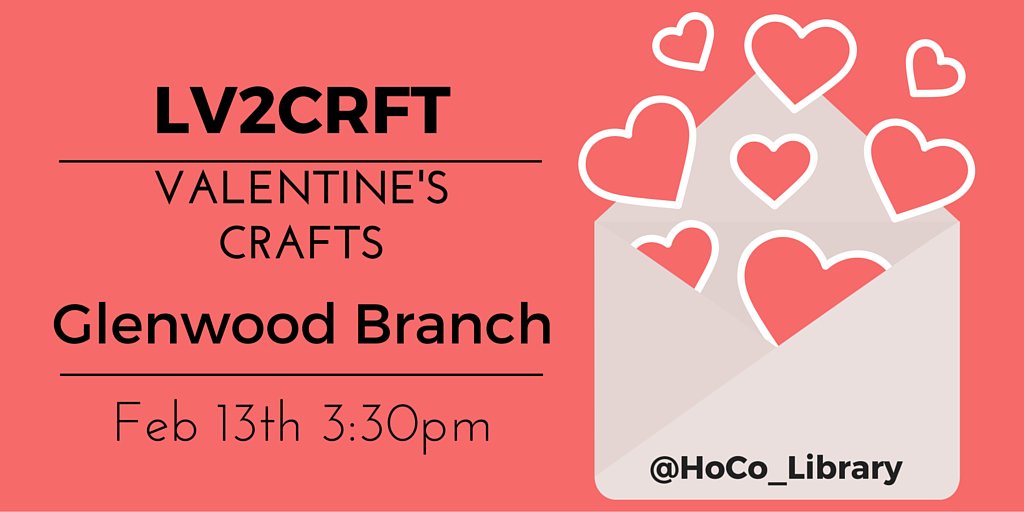 LUV2CRFT: Valentine's Day Crafts at Glenwood, Sat 2/13, 3:30pm
@HoCo_Library 
#libraryfun #creativecrafting #HoCoMD