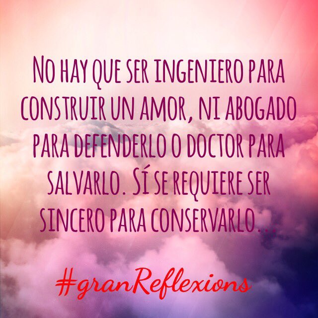 granreflexions's tweet photo. No hay que ser ingeniero para construir un amor, ni abogado para defenderlo o doctor para salvarlo. https://t.co/DbPy1S8eh4