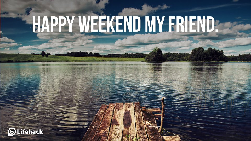 Weekend friend. Хэппи уикенд. Уикенд картинки. Happy weekend открытки. Хорошего уикенда.