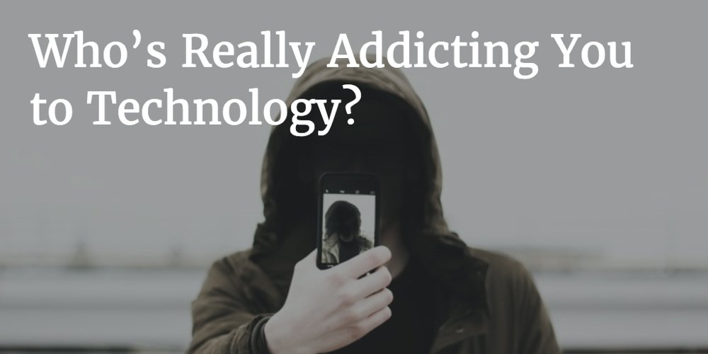 Who’s Really Addicting You to Technology? buff.ly/23NFsvw
