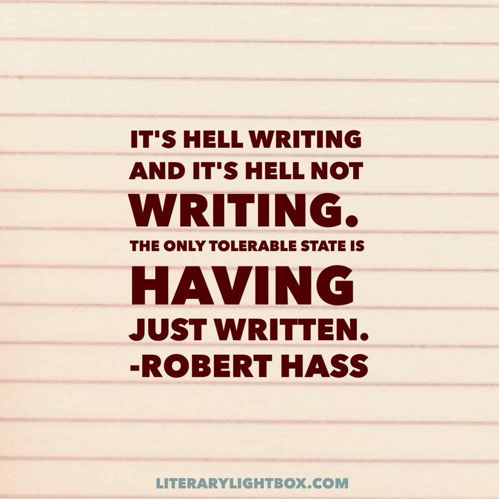 lorettamilan's tweet photo. “It's hell writing and it's hell not writing..." Robert Hass #quoteoftheday #amwriting I think there can be joy too! https://t.co/qfuwAQA01T