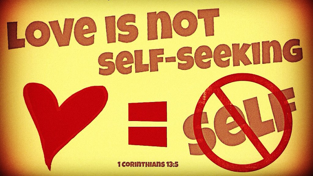 Billkolk's tweet photo. #love #is #not #self-#seeking (not #selfish) 1 Corinthians 13:6 https://t.co/neJy6wqjKp