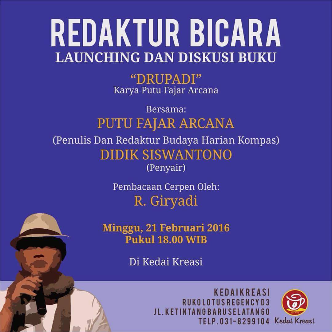 Mari merapat di Surabaya, Minggu 21 Februari 2016. Mendengar redaktur cerpen Kompas minggu bicara. Catat waktunya.