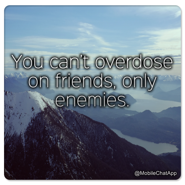 MobileChatApp's tweet photo. 🐐 You can't overdose on friends, only enemies. #lovecats #student2015 https://t.co/Ku6kz0BxCd