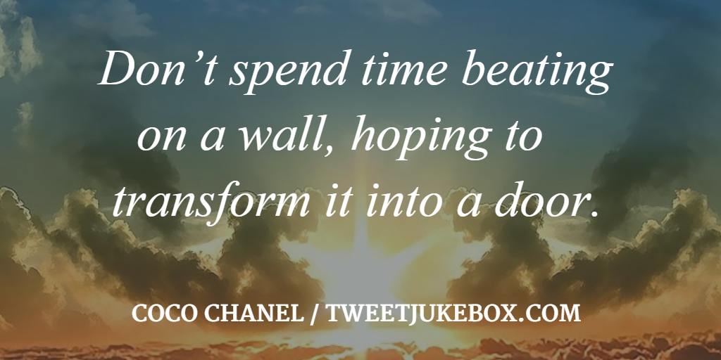 BrittMichaelian's tweet photo. Don't spend time beating on a wall... Coco Chanel #quote #quotes #tweetjukebox https://t.co/cc4LAxRVrU https://t.co/TZZfL76zOd