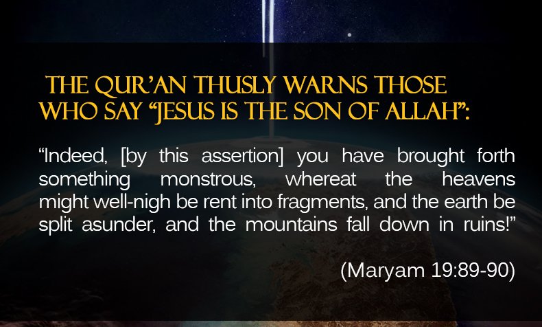 mislamogluEN's tweet image. The Quran thusly warns those who say “#Jesus is the son of #Allah”:
- Indeed, [by this assertion] you have brought..