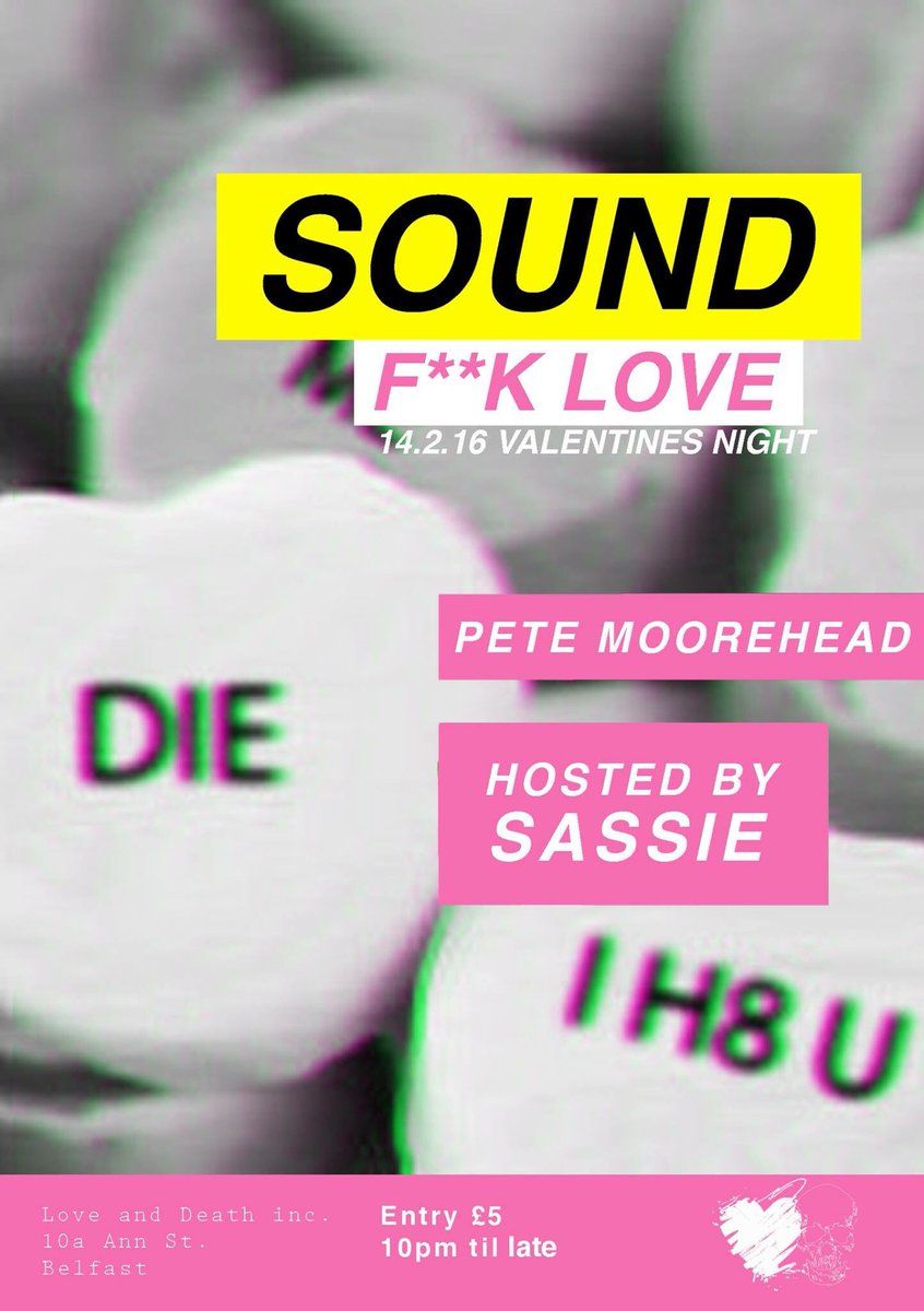 SOUNDBELFAST's tweet photo. SOUND THIS SUNDAY. F**K LOVE VALENTINES SPECIAL. @SassieLongshaft @bigbadllama @LoveandDeathInc https://t.co/Fsof2LLzqM