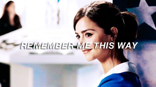 twelve &amp; clara oswald // remember me this way - jordan hill