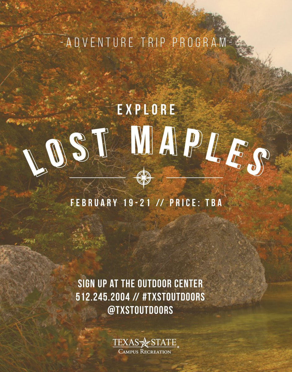 The Lost Maples trip is right around the corner! Visit <a href="/TXSToutdoors/">Txst Outdoor Center</a> for more information. #adventureiscalling
