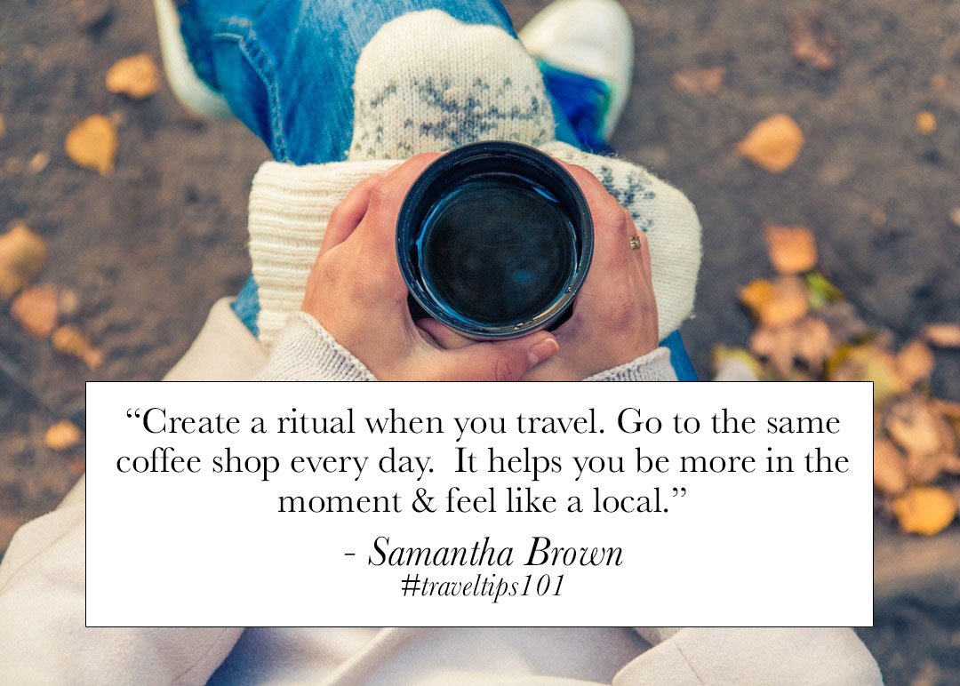 SamanthaBrown's tweet photo. Create a ritual when you travel-- like visit the same coffee shop daily. You'll feel like a local. #traveltips101 https://t.co/hlaYLdHDAV