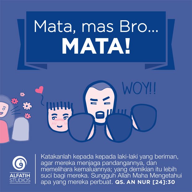 Jaga pandangan, insyaAllah selamat diri kita dari kemungkinan maksiat, selamat dari kemungkinan amal nista 😊😊😊