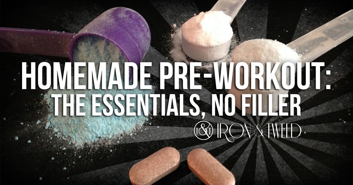 Iron and Tweed on X: Homemade Pre-Workout: The Essentials, No
