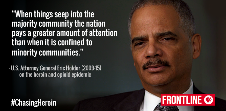 frontlinepbs's tweet image. .@EricHolder on the role of race in America&apos;s current heroin epidemic. #ChasingHeroin 2/23 to.pbs.org/20OfGZ5