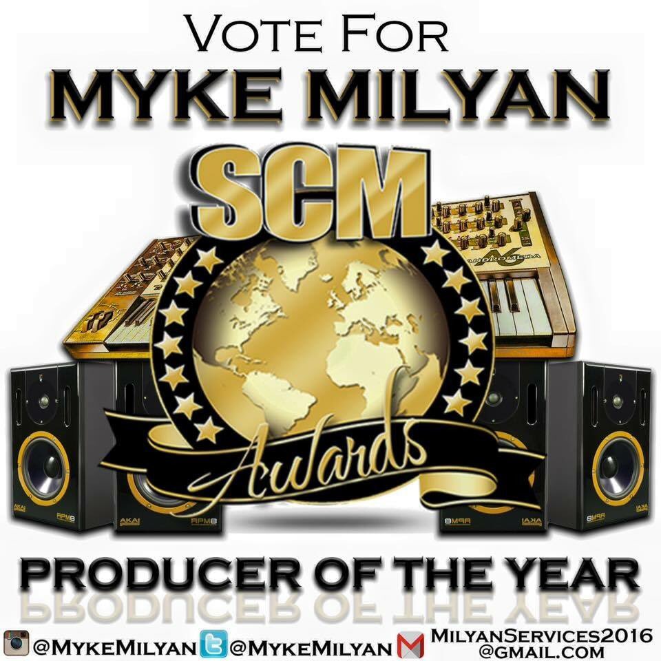 MykeMilyan's tweet image. 🏆 VOTE ✅ @MYKEMILYAN #ProducerOfTheYear @ ScmAwards.Com | vote by March 5, 2016 🔚 | #SCMAwards #Nominated