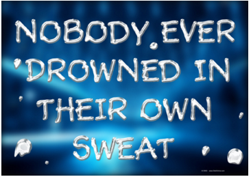 Candomotivation's tweet photo. Nobody Ever Drowned In Their Own Sweat. The best kind of Motivational Poster to wake up to!  https://t.co/BNHkcj0cfW https://t.co/5a3Kelk4Qn