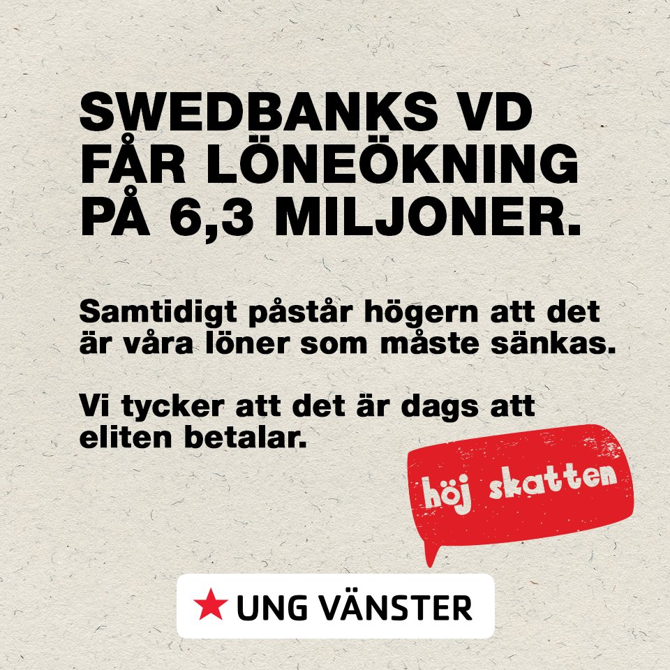 Och så säger de att det är våra löner som ska sänkas. Det är dags att eliten betalar! #ungvanster #swedbank #svpol