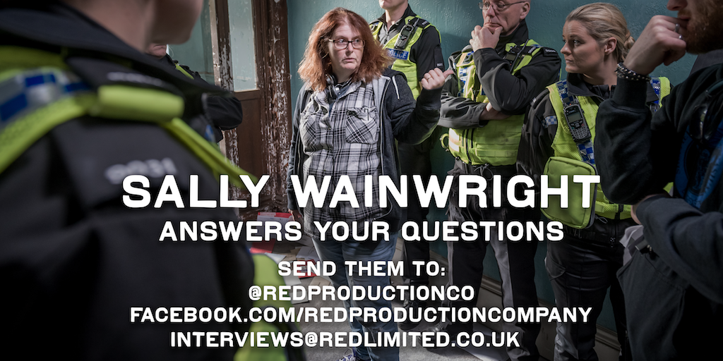 Got a question you want to ask #HappyValley writer <a href="/spiceyw/">Sally Wainwright</a>? Tweet them to us or email interviews@redlimited.co.uk!