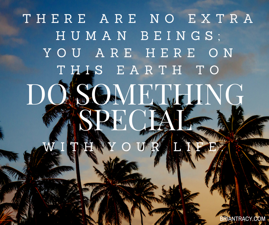 BrianTracy's tweet photo. Do something special with your life. #quote https://t.co/5izCEq0Bud
