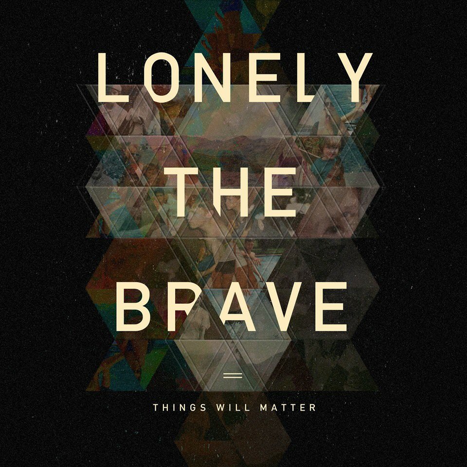 Lonely The Brave - "Things Will Matter" Cb9_hGUXIAAN_Qw