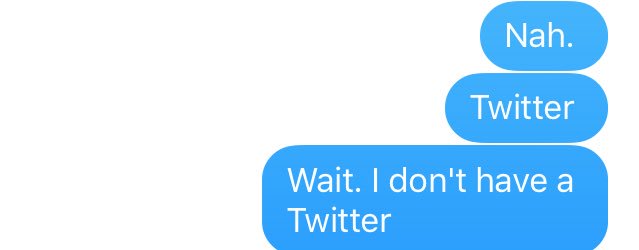 maydobs's tweet image. When you instantly regret mentioning you have a #Twitter.