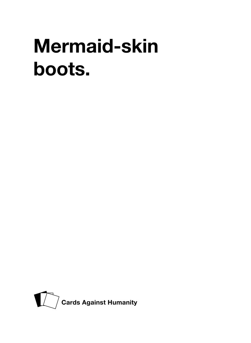 writtenhigh's tweet photo. Need me a pair of mermaid-skin boots. @CAH https://t.co/iuPjmFAtNA