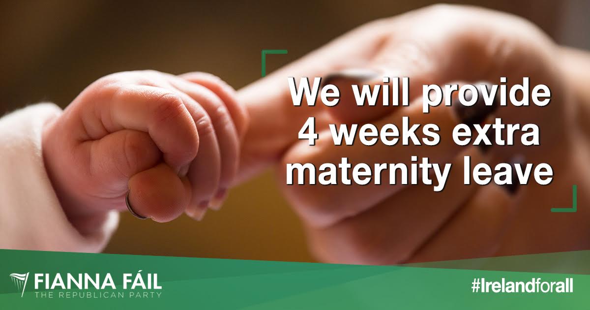 We will extend Maternity Leave from 26 to 30 Weeks - <a href="/RobertTroyTD/">Robert Troy TD</a> #irelandforall #ge16