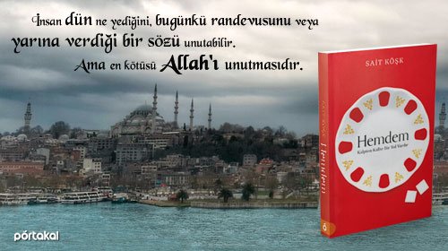 "İnsan bugünkü randevusunu veya yarına verdiği bir sözü unutabilir. Ama en kötüsü Allah'ı unutmasıdır."