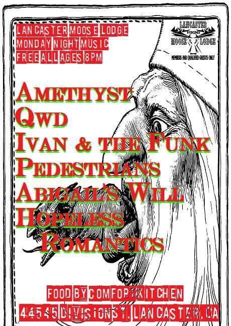 HopelessMembers's tweet image. come catch us killin it at the moose lodge in Lancaster CA! its free so why the hell not?