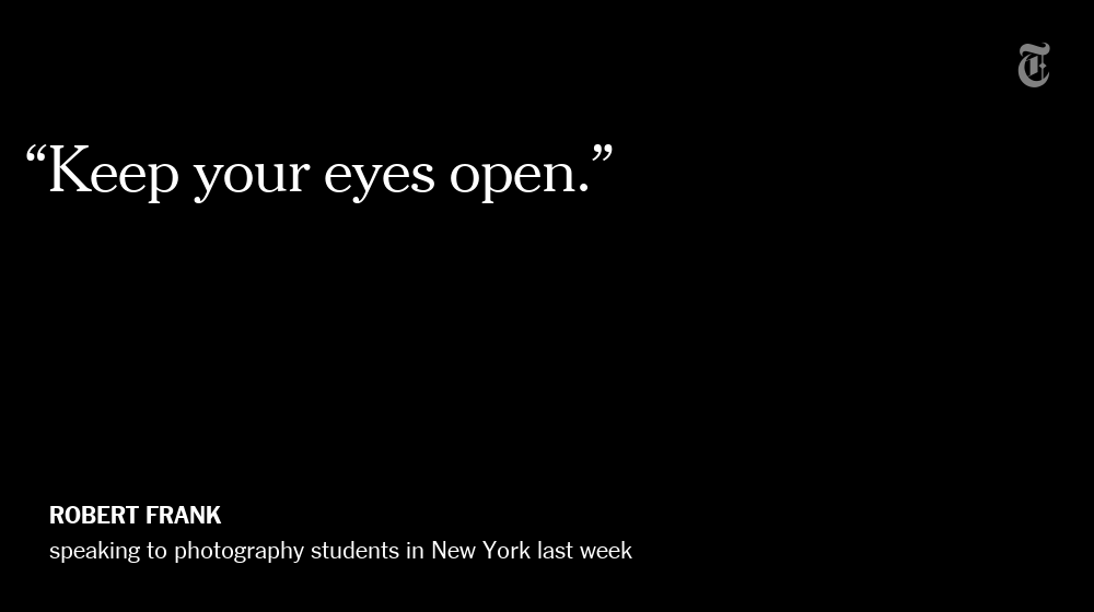 nytimesphoto's tweet photo. Robert Frank's advice for photography students? It's simple https://t.co/9La63KCRwW https://t.co/iRPeI3xmKm