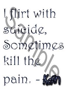 I really flirt with suicide