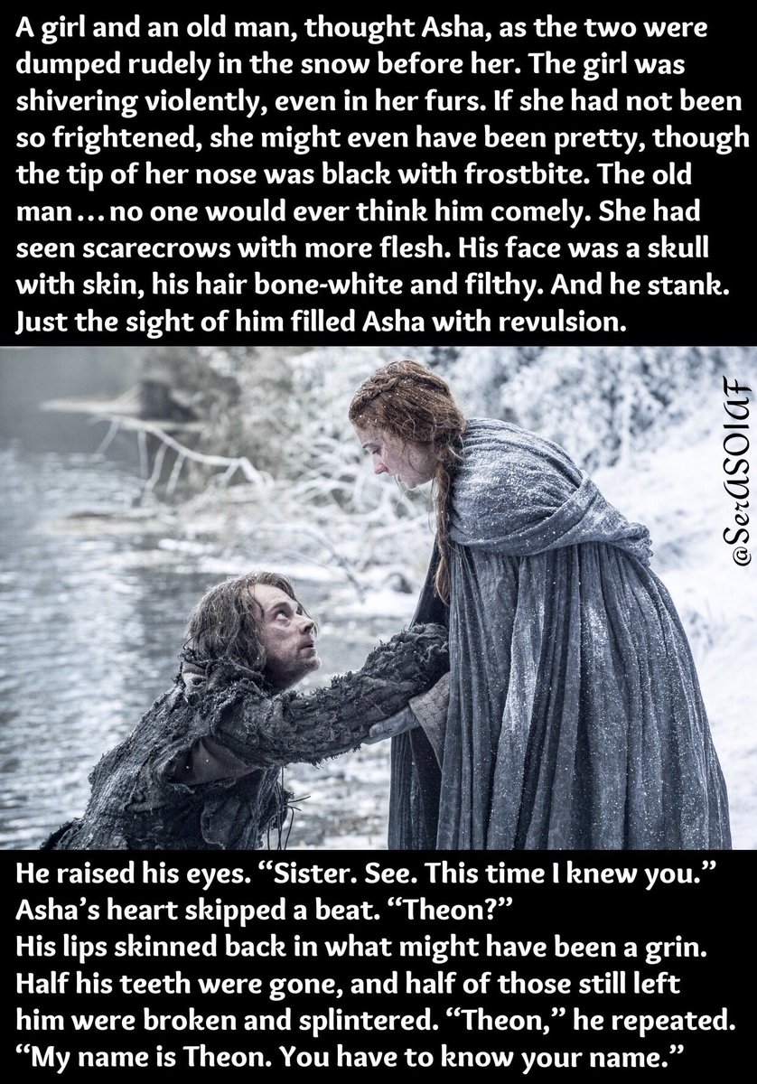 “Theon?”
His lips skinned back in what might have been a grin. “Theon. My name is Theon.You have to know your name.”