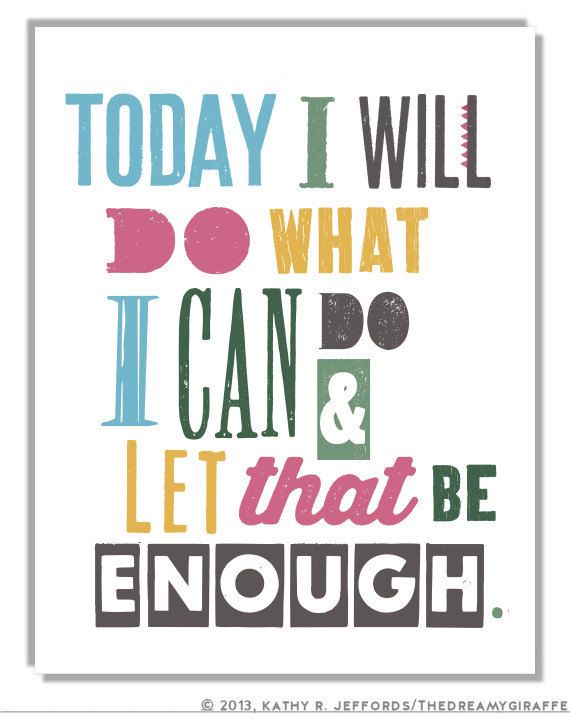 MindfulEveryday's tweet photo. Today I will do what I can do, and let that be enough. ~ @LondonMindful 
#mindfulness https://t.co/uYrTxKHOjE