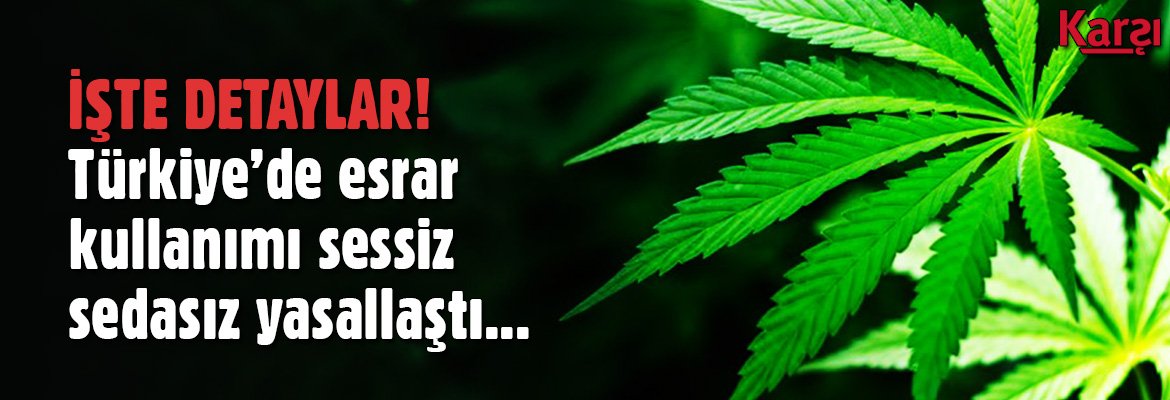 KarsiGazete's tweet photo. Türkiye'de esrar kullanımı sessiz sedasız yasallaştı... 
https://t.co/H5DWffJTic https://t.co/SosH4KUME2