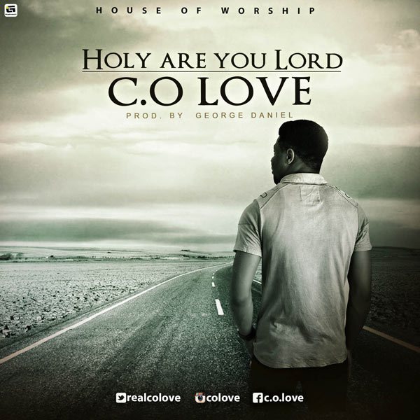 RealCOlove's tweet photo. "@Sammpedro80: MUSIC: C.O Love – Holy Are You Lord | @realcolove @XclusiveGospel https://t.co/vcrz3kXlWp https://t.co/TETVrMpwEv"