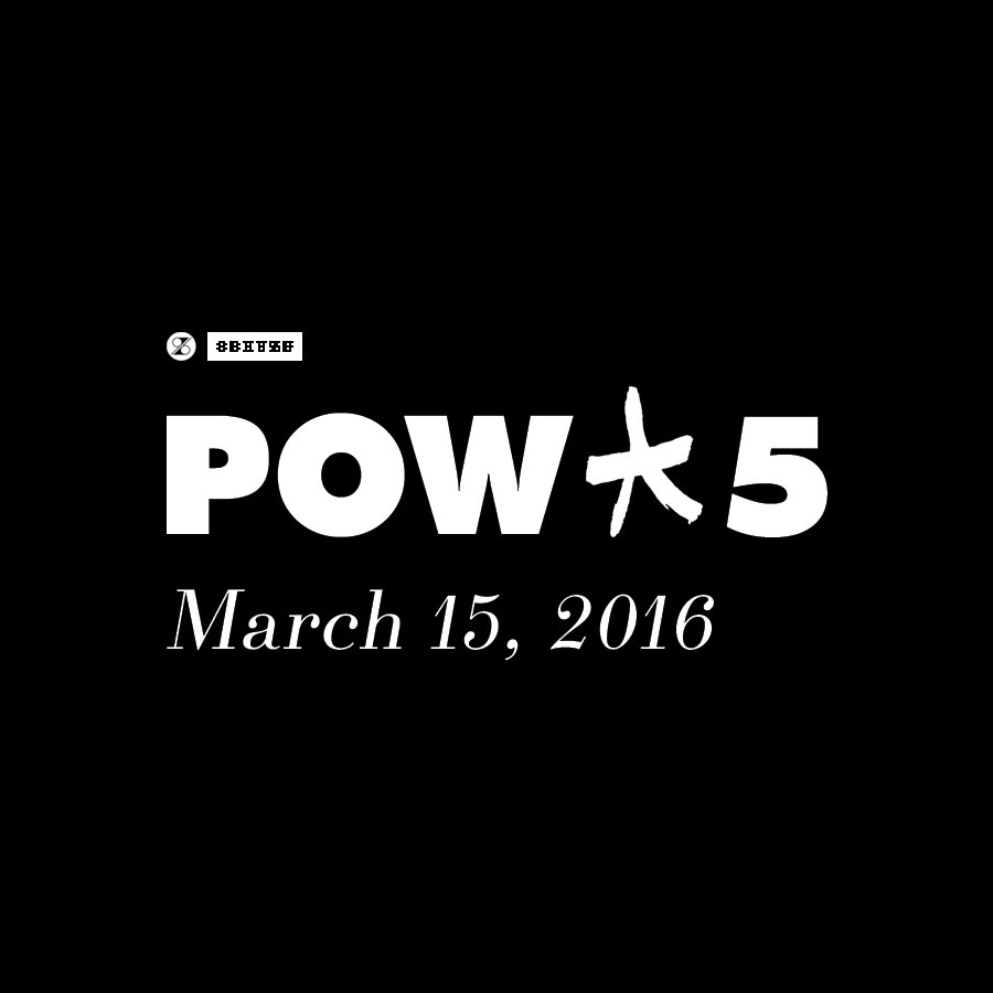[SF] POWx5: March 15, 2016

Line-up forthcoming and nothing short of bona fide supreme.
