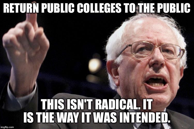 LiberalCap's tweet photo. Returning public colleges to the public is not radical.  It helps us all win! #FeelTheBern https://t.co/teRqX2aCqz