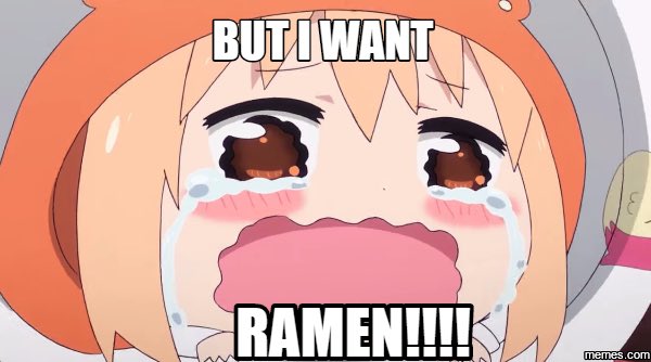 I want ramen as well