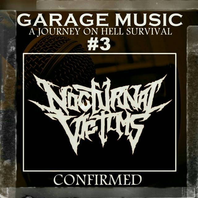 Confirmed!!! <a href="/NV_DM/">Nocturnal Victims</a> For GARAGE MUSIC #3 (A JOURNEY ON HELL SURVIVAL) !!! #GarageMusic3 #GARAGEMUSIC2016