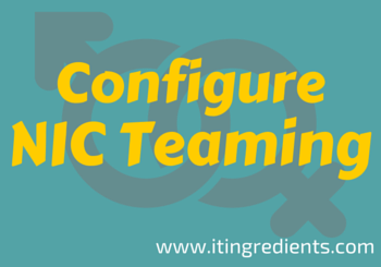 itingredients's tweet photo. How to configure NIC teaming https://t.co/33imrFd1rU #nicteaming #windowsServer2012 #Server2012 #mcse2012 https://t.co/u3h3R8Af7q