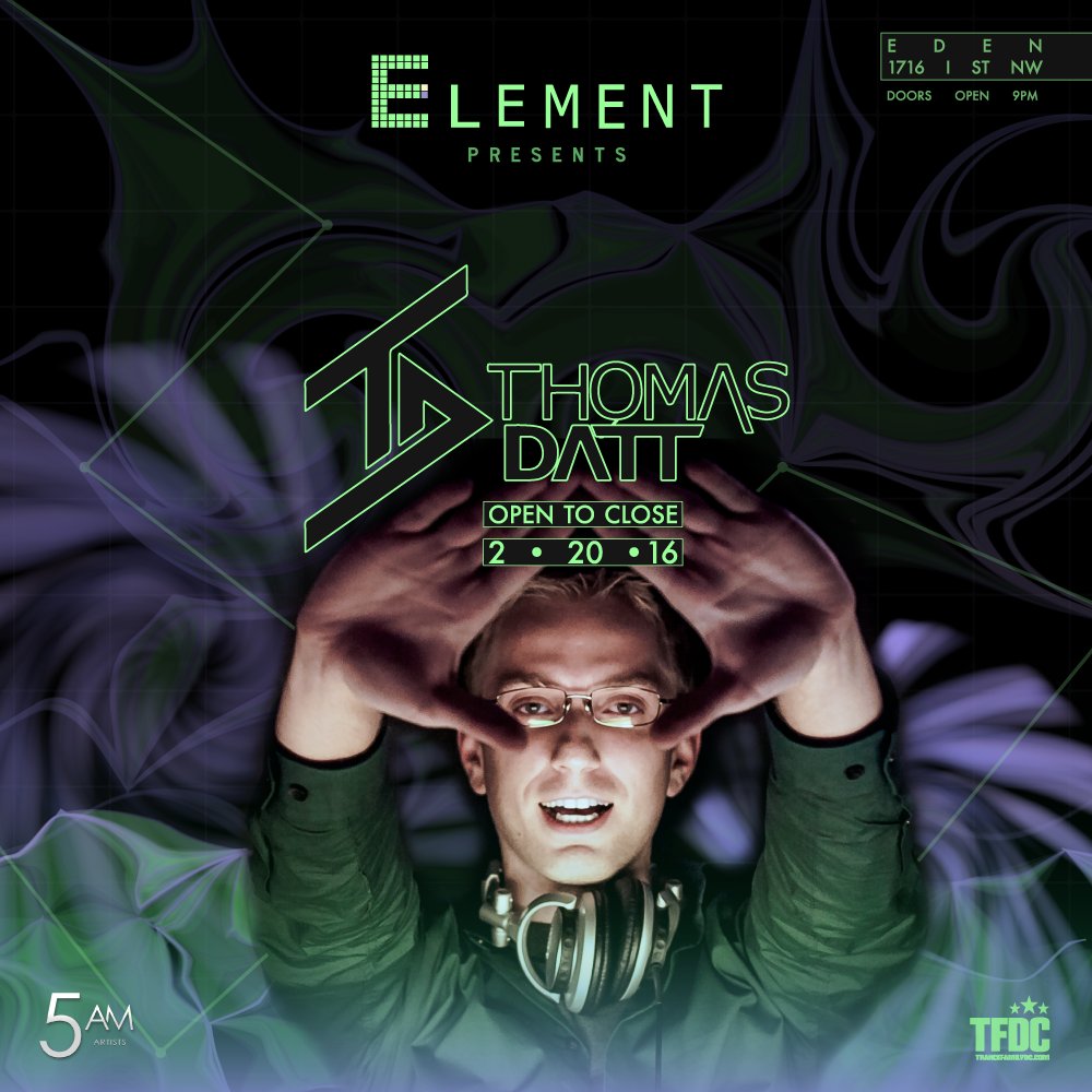 elementeventsdc's tweet photo. GIVEAWAY: RT + follow for two free tickets to see @ThomasDatt Open to Close 2/20 #TranceFamily #OpenToClose #DattAss https://t.co/KE4gvplCFa