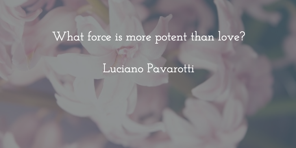 wavecatmusic's tweet photo. What force is more potent than love?

Luciano Pavarotti https://t.co/msXWTrQIB4