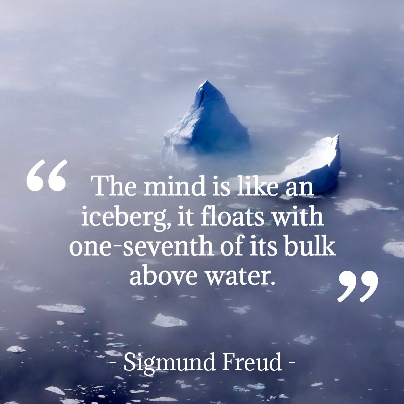 The British Psychotherapy Foundation On Twitter The Mind Is Like An Iceberg It Floats With One Seventh Of Its Bulk Above Water Freud Quote Https T Co Y83xs87rwe