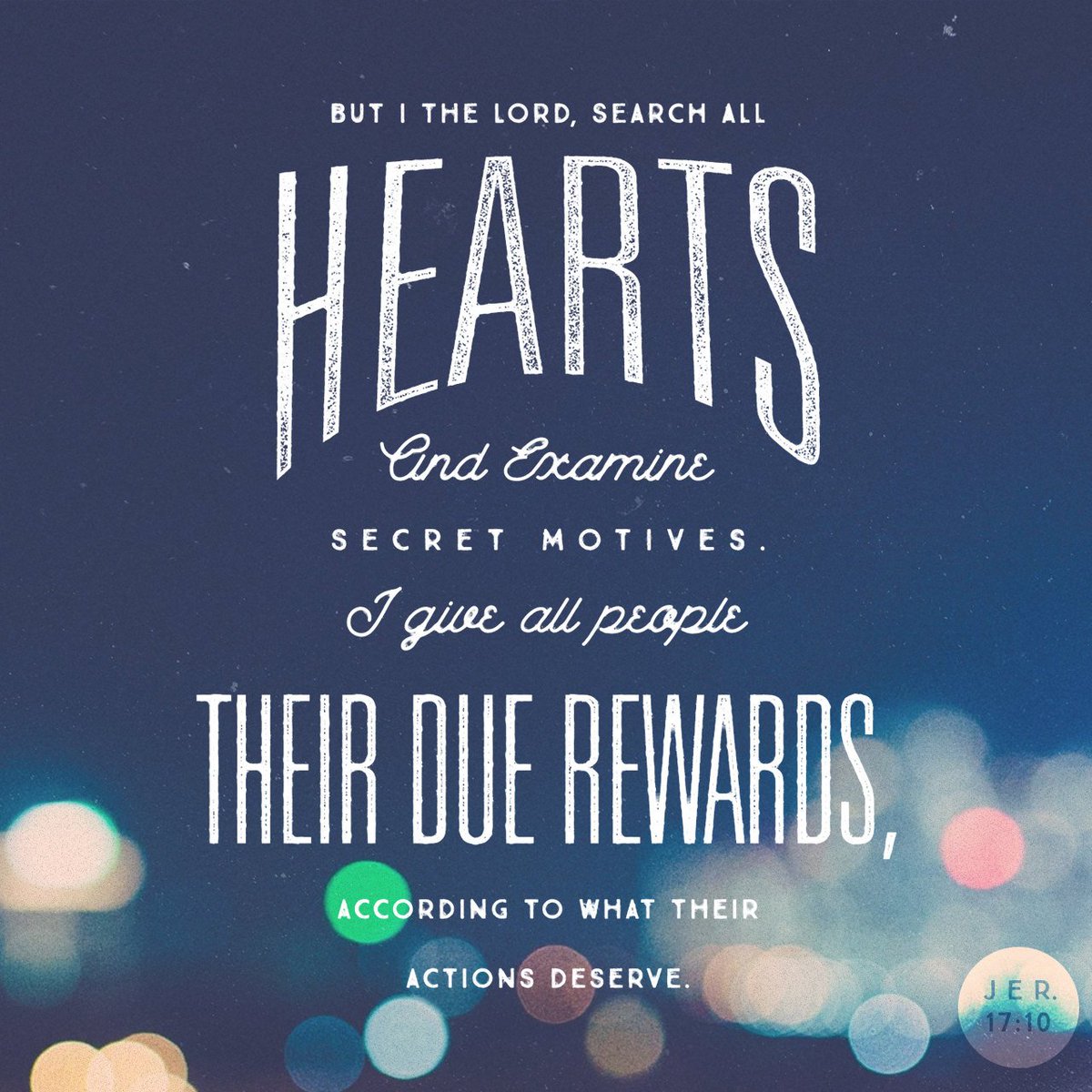 Daily_Bible's tweet photo. But I, the LORD, search all hearts and examine secret motives. I give all people their… https://t.co/47ZB7FPMMq https://t.co/T9pj9cvpu1