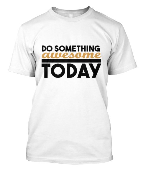 teeobsession's tweet photo. Every day you have a choice. Do something awesome today. #trendingtee #awesometshirt #customtees #teeobsession https://t.co/FSSLWkWY1H
