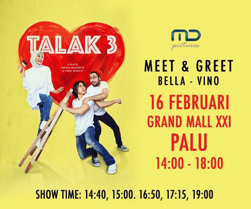 Sampai ketemu BESOK teman2 di PALU!! Kita nobar dan M&amp;G #talak3 di Grand mall XXI. Ayo beli tiket dr sekarang. :)